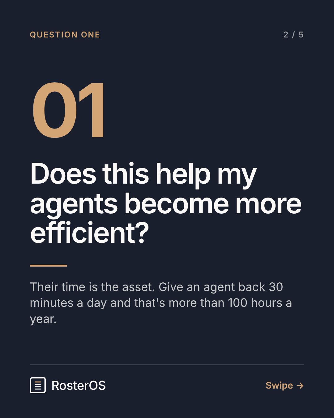 Question one: does this help my agents become more efficient?