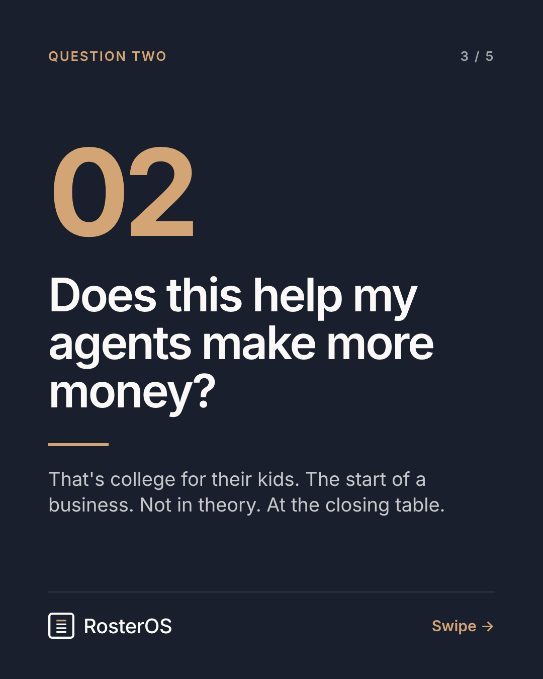 Question two: does this help my agents make more money?