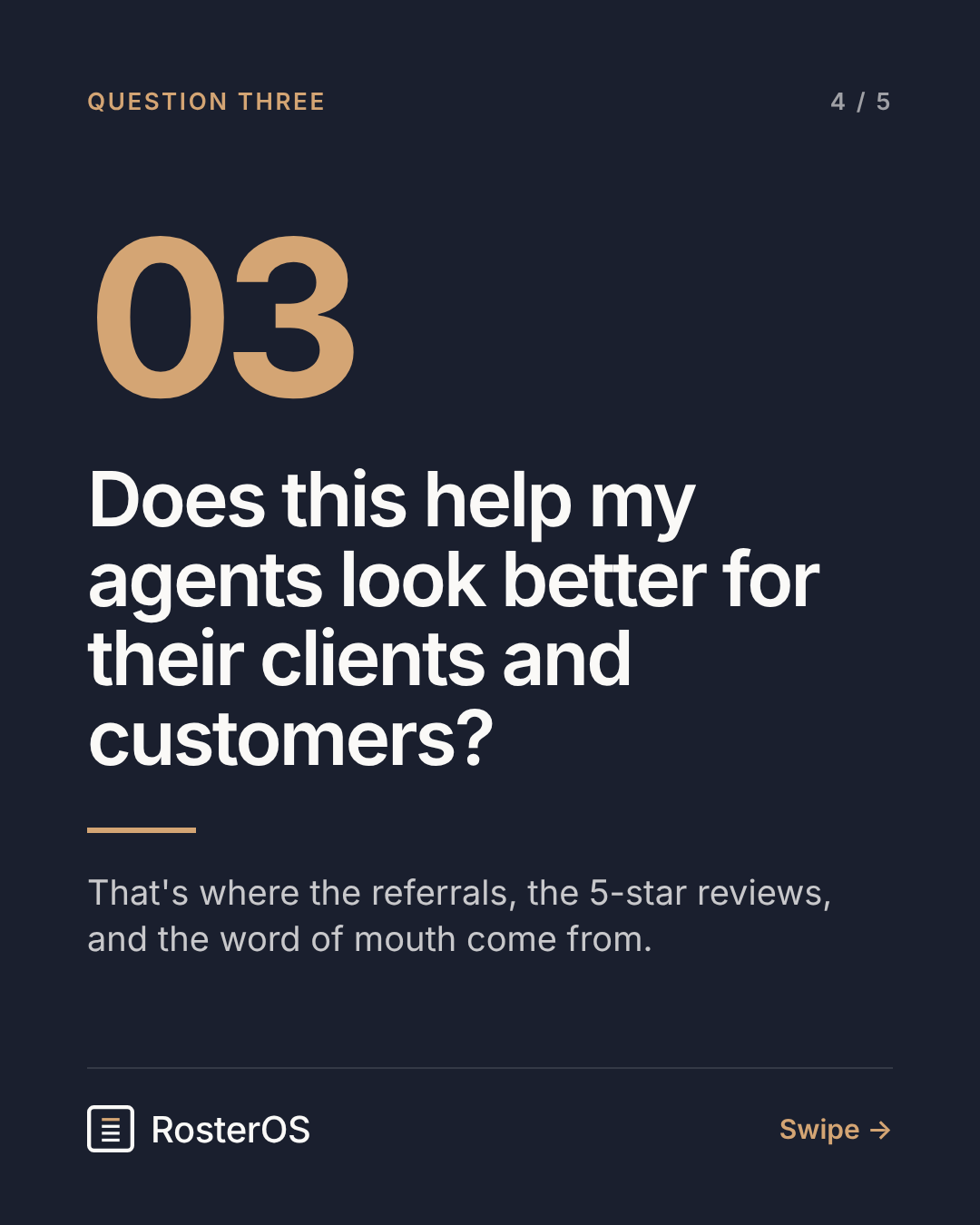 Question three: does this help my agents look better for their clients and customers?
