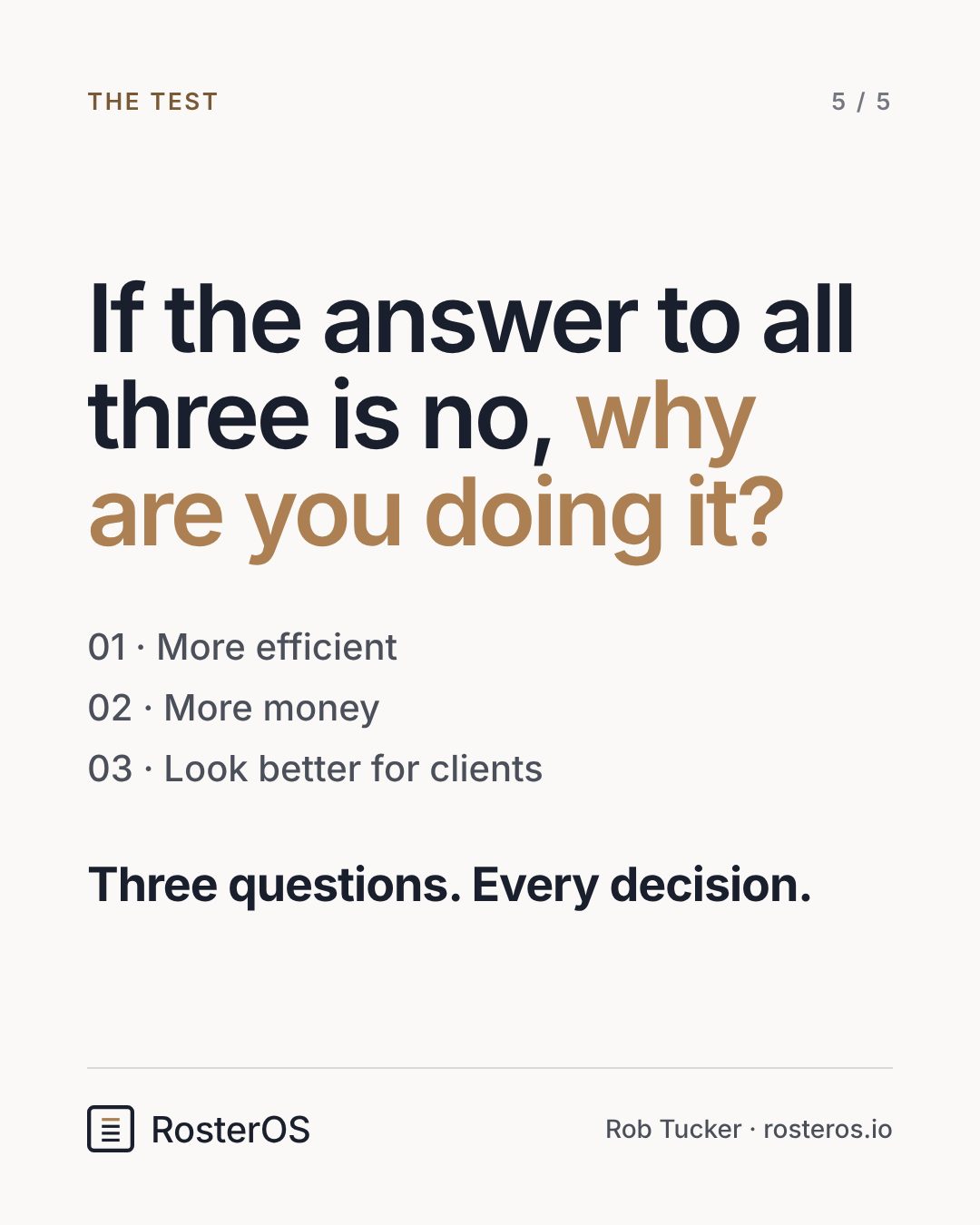 If the answer to all three questions is no, why are you doing it?