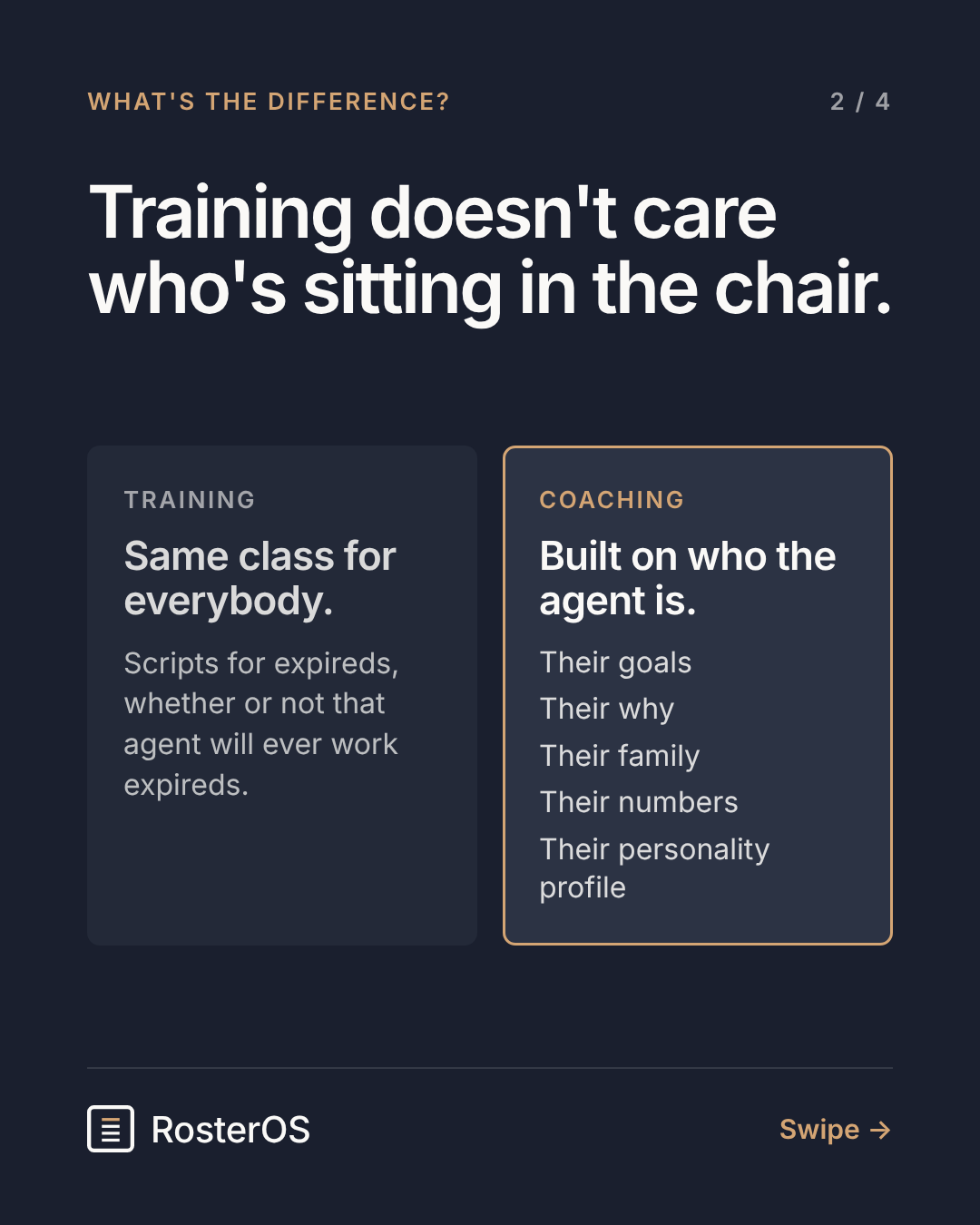 Training doesn't care who's sitting in the chair; coaching is built on who the agent is.