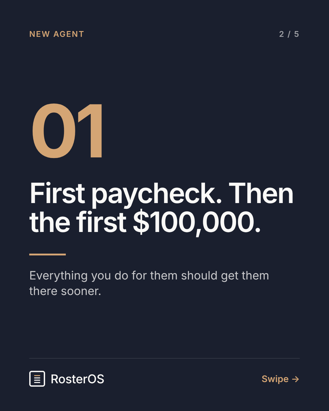 New agent: the first paycheck, then the first $100,000.