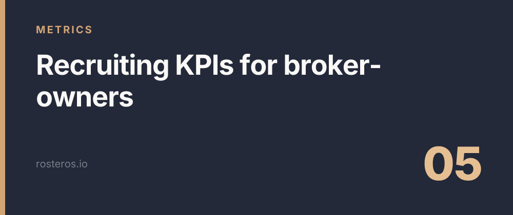 Recruiting KPIs for broker-owners