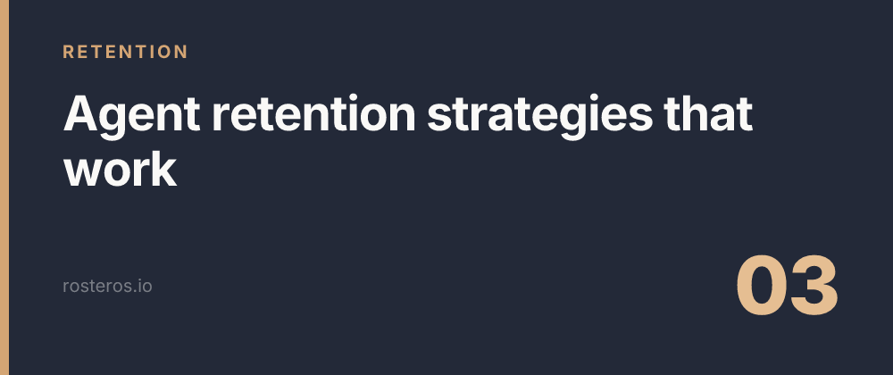 Guide: agent retention strategies that work